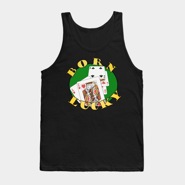 Born Lucky Tank Top by MadmanDesigns